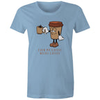 Even My Coffee Needs Coffee - Womens T-shirt Carolina Blue Womens T-shirt Coffee Printed In Australia