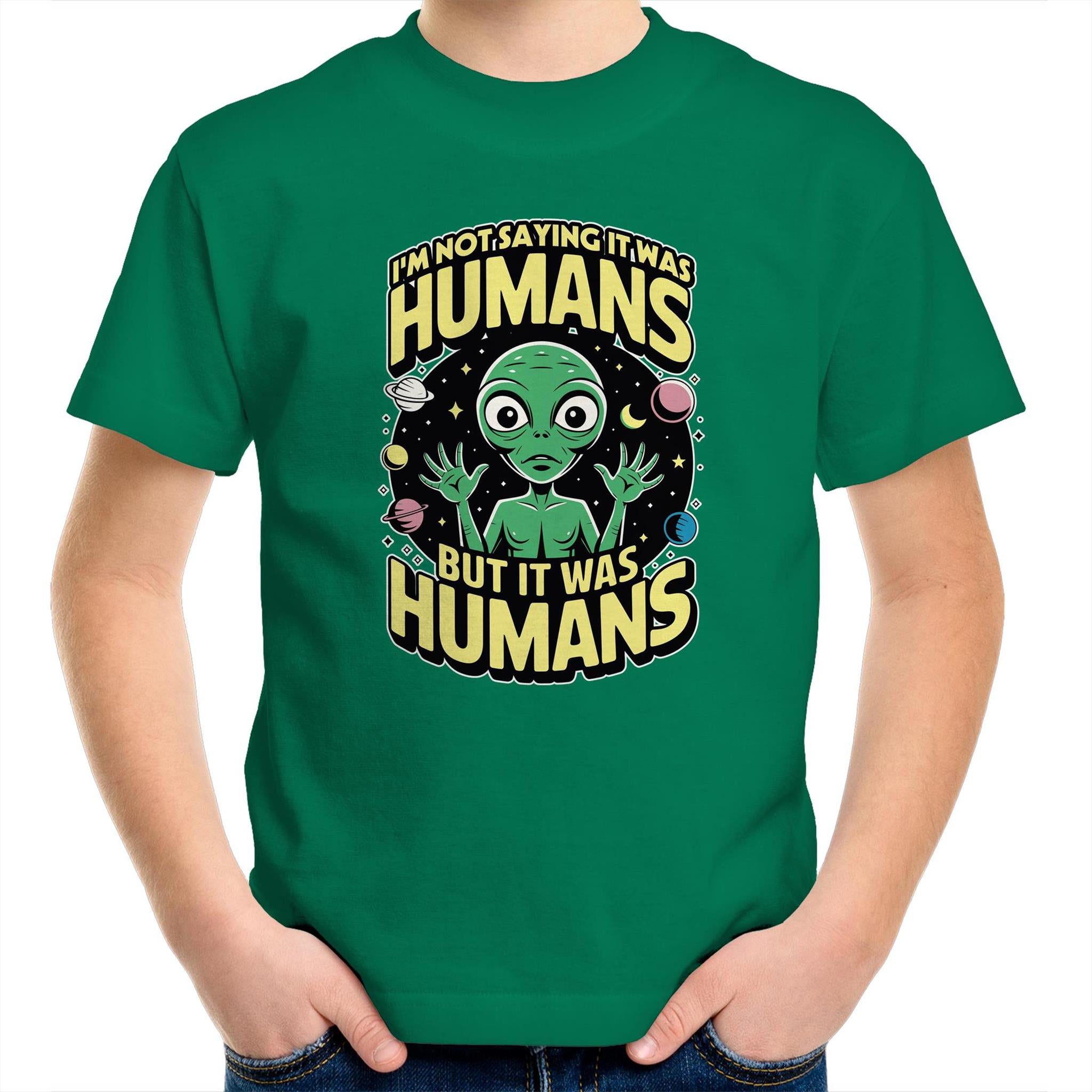 Alien, I'm Not Saying It Was Humans - Kids Youth T-shirt Kelly Green Kids Youth T-shirt Printed In Australia Sci Fi