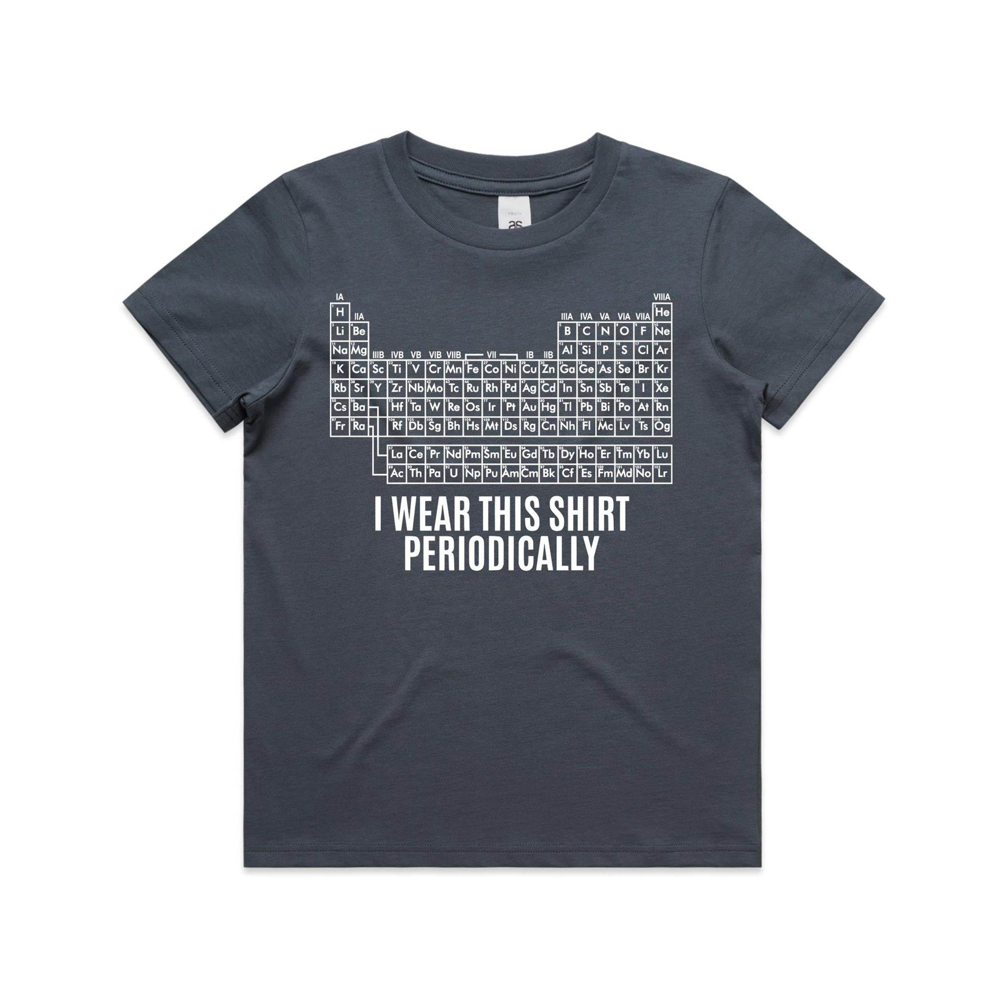 I Wear This Shirt Periodically Periodic Table Kids AS Colour T-shirt