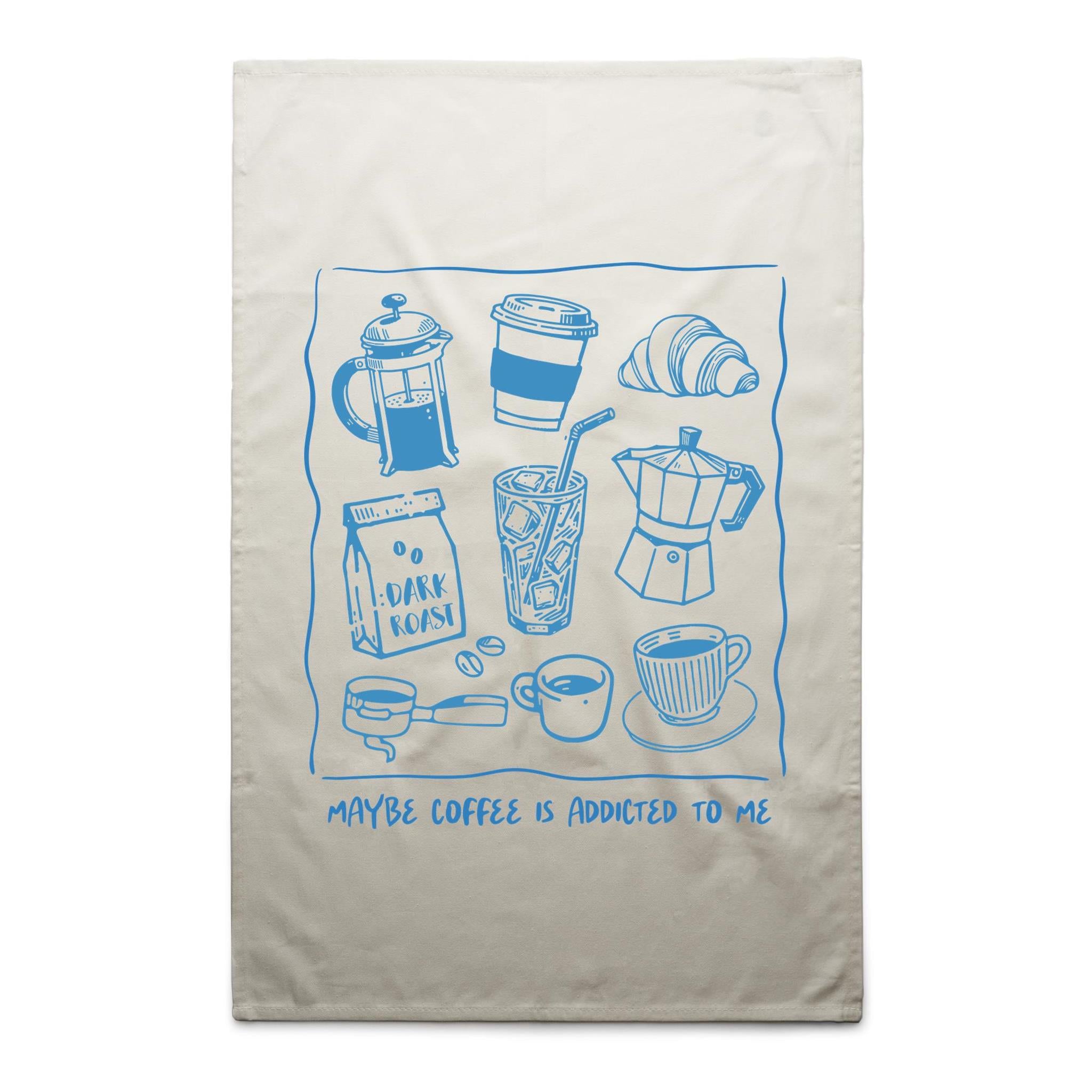 Maybe Coffee Is Addicted To Me - AS Colour Tea Towel Cream One Size Tea Towel Coffee Printed In Australia