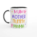 Mum, Mother, Mummy, Mama White 11oz Ceramic Mug with Colour Inside Ceramic Black Colour 11oz Mug Globally Fulfilled Mum