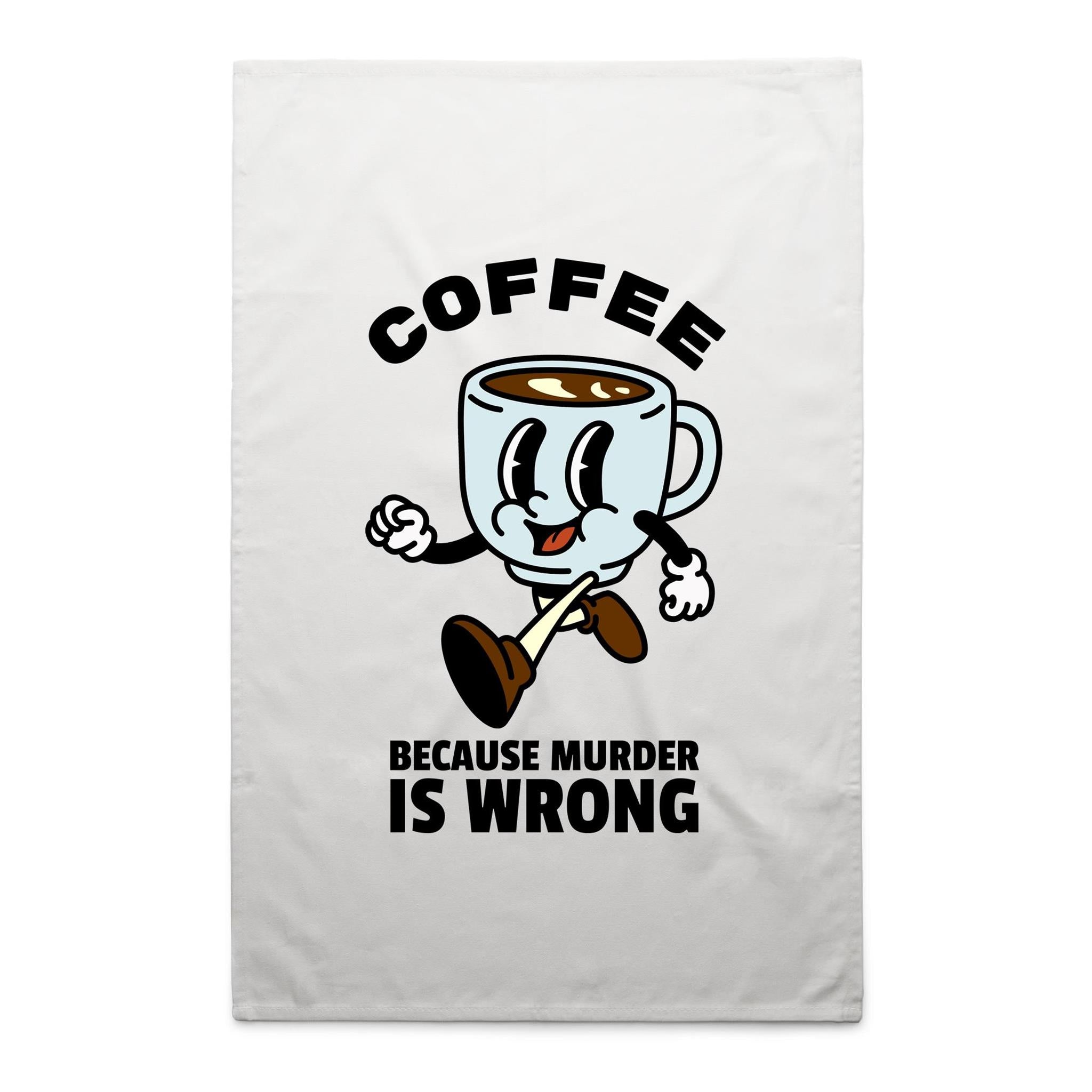 Coffee Because Murder Is Wrong - AS Colour Tea Towel White One Size Tea Towel Coffee Printed In Australia