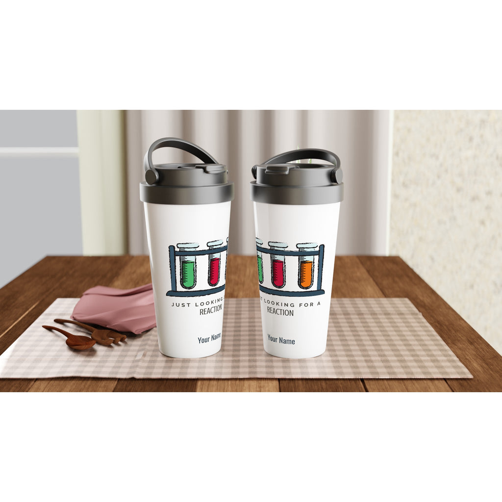 Personalised - Test Tubes, Just Looking For A Reaction - White 15oz Stainless Steel Travel Mug Personalised Travel Mug coffee Globally Fulfilled science