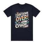 Countdown Over, Its Cruise Time Mens Cruise T-shirt Navy Mens Cruise T-shirt Cruise Printed In Australia