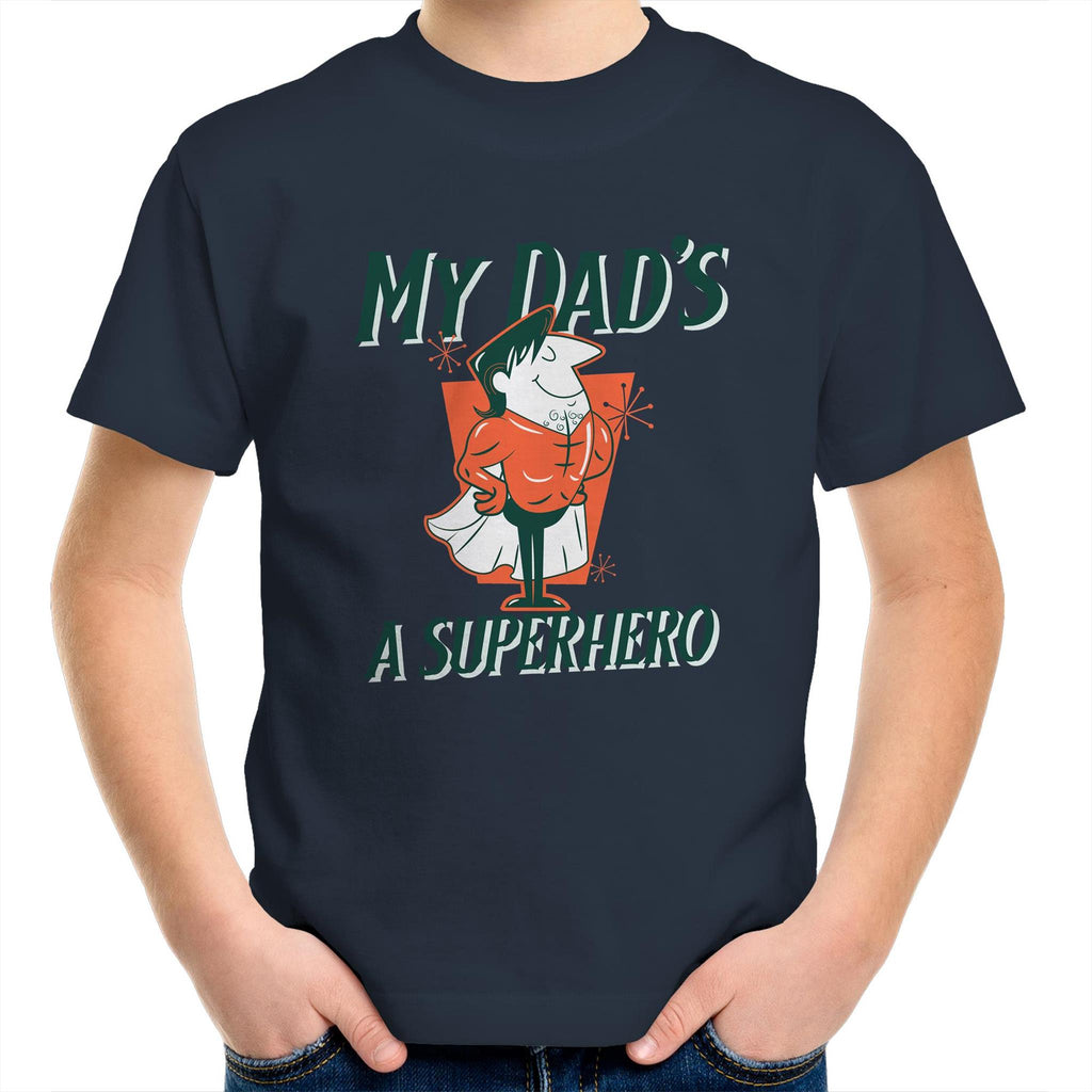 My Dad's A Superhero - Kids Youth T-Shirt Navy Kids Youth T-shirt Dad Printed In Australia