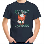 My Dad's A Superhero - Kids Youth T-Shirt Navy Kids Youth T-shirt Dad Printed In Australia