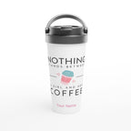 Personalised - Nothing Stands Between A Girl And Her Coffee - White 15oz Stainless Steel Travel Mug Default Title Personalised Travel Mug Coffee customise Globally Fulfilled personalise