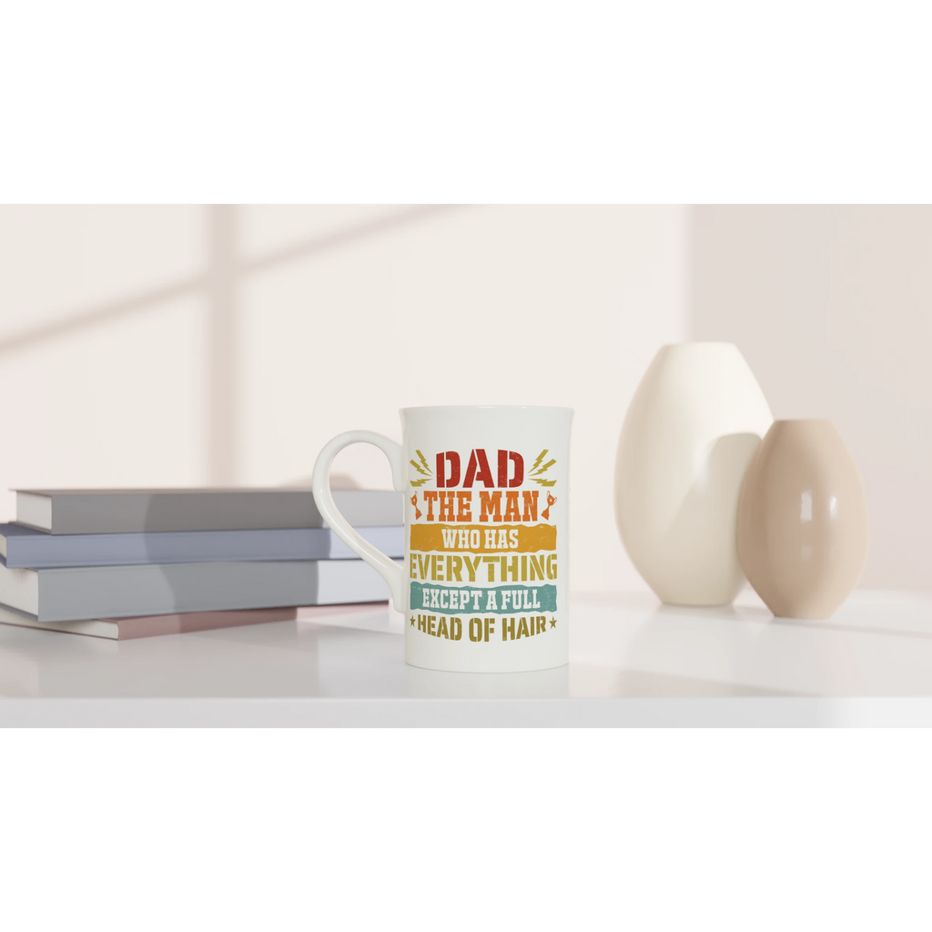 Personalised Dad, The Man Who Has Everything Except A Full Head Of Hair White 10oz Porcelain Slim Mug Personalised Porcelain Mug Dad Globally Fulfilled
