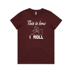 This Is How I Roll Women's AS Colour T-shirt