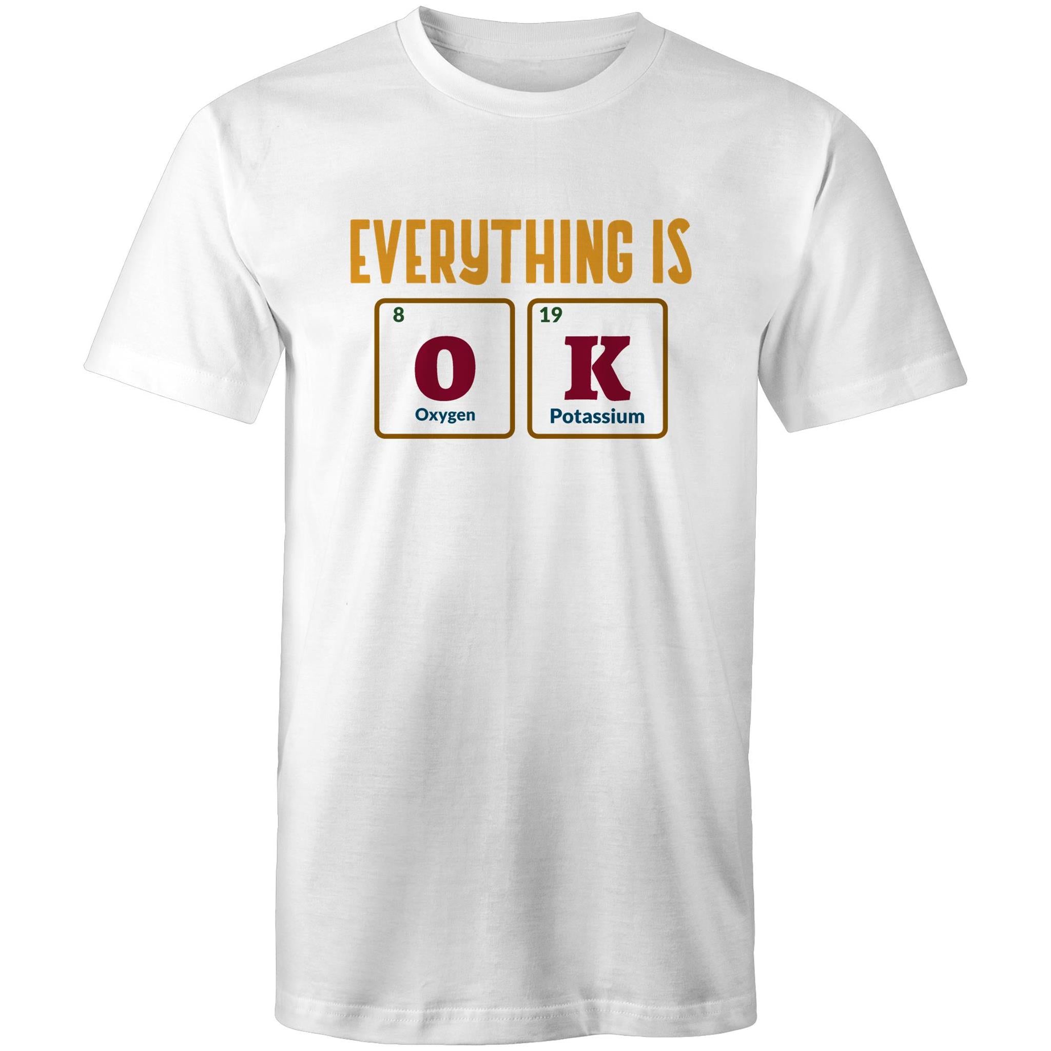 Everything Is OK, Periodic Table - Mens T-Shirt White Mens T-shirt Printed In Australia Science