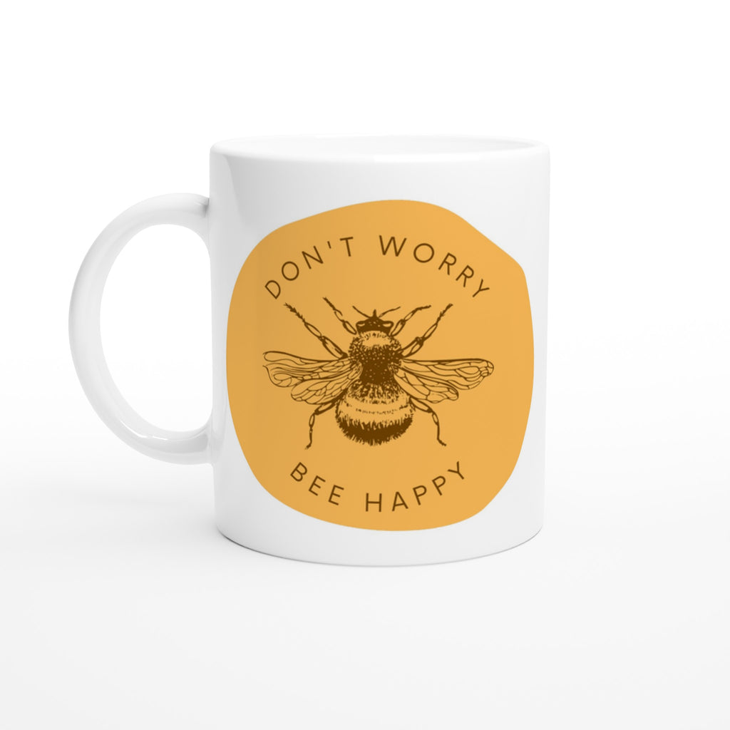 Don't Worry, Bee Happy - White 11oz Ceramic Mug Default Title White 11oz Mug animal Globally Fulfilled Positivity