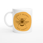 Don't Worry, Bee Happy - White 11oz Ceramic Mug Default Title White 11oz Mug animal Globally Fulfilled Positivity