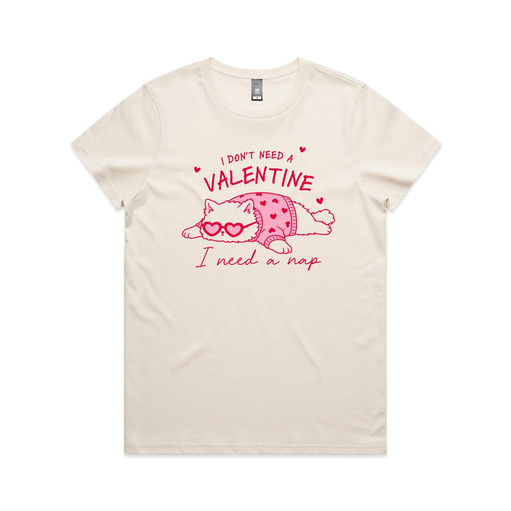 I Don't Need A Valentine, I Need A Nap, Cat Women's AS Colour T-shirt Ecru Womens T-shirt animal Love Printed In Australia