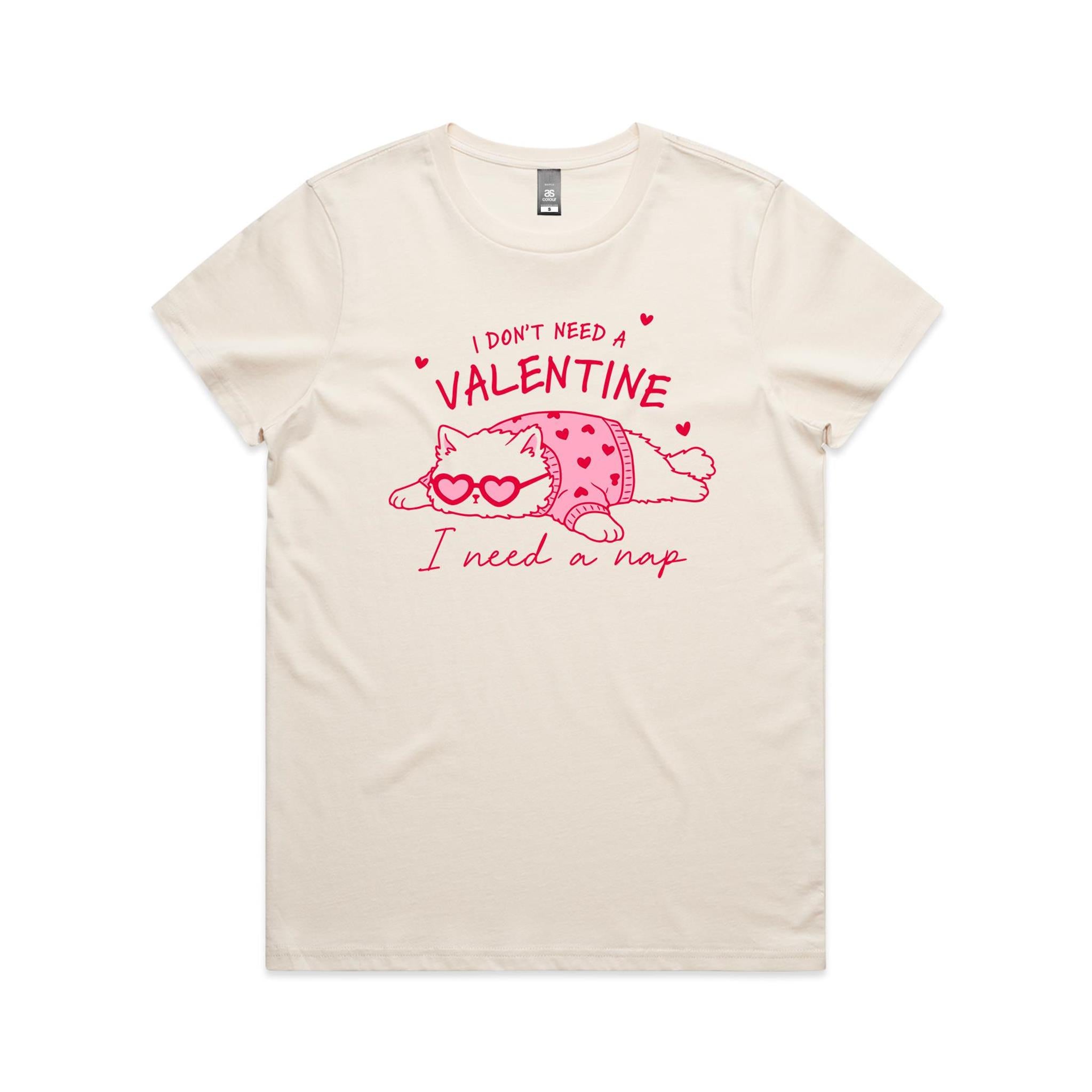 I Don't Need A Valentine, I Need A Nap, Cat - Womens T-shirt