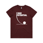 I Had Potential Women's AS Colour T-shirt
