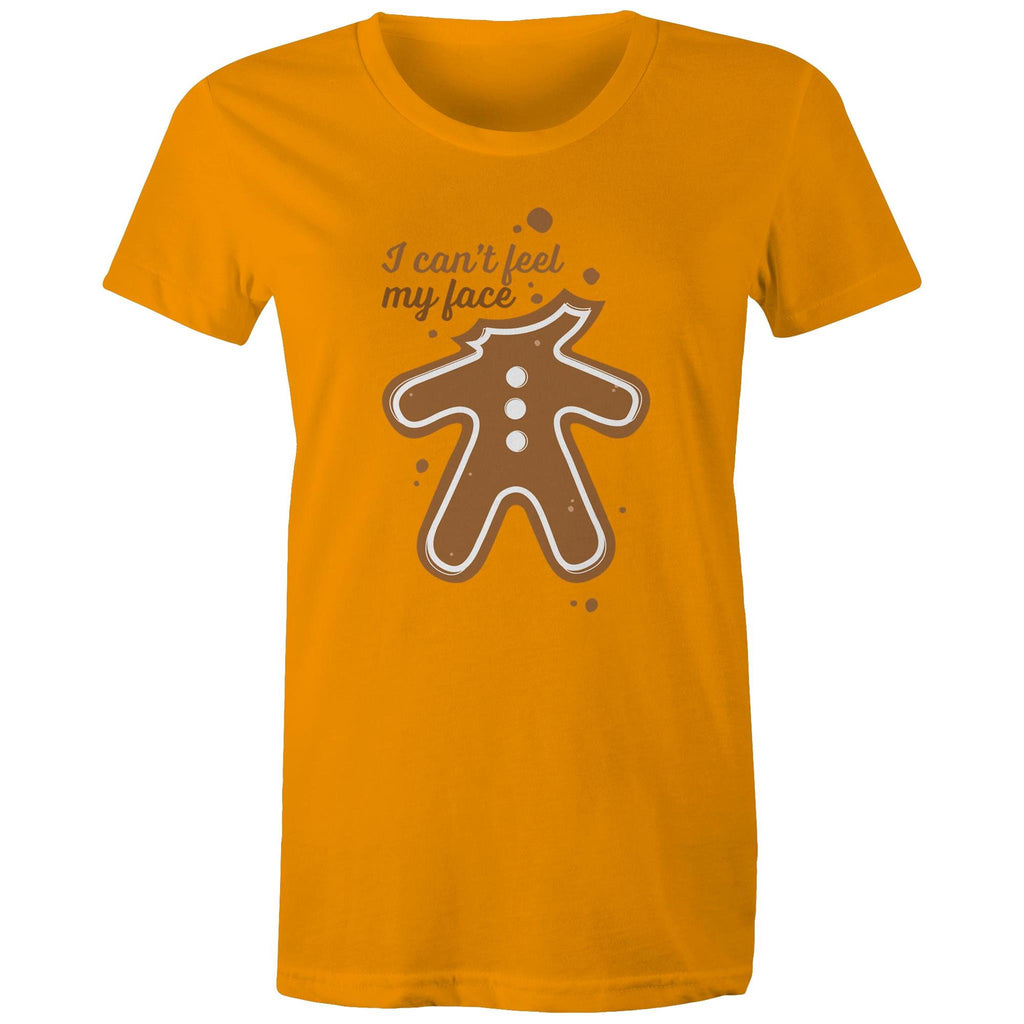 Gingerbread, I Can't Feel My Face - Womens T-shirt Orange Womens Christmas T-shirt Christmas Printed In Australia