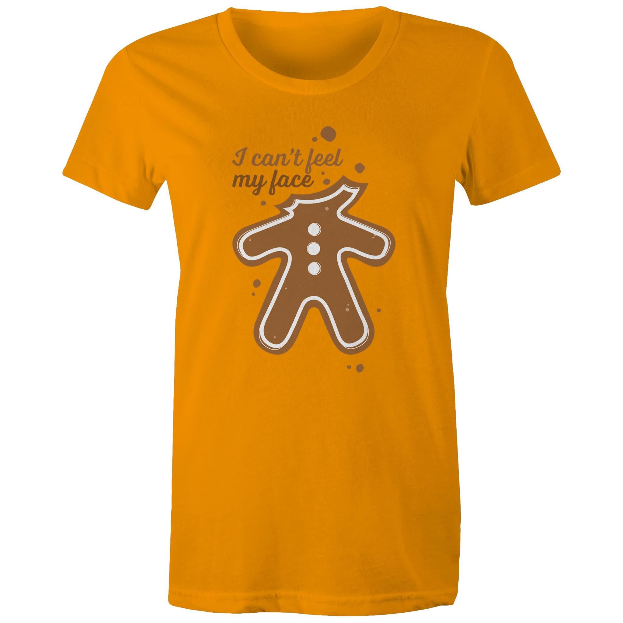 Gingerbread, I Can't Feel My Face - Womens T-shirt Orange Womens Christmas T-shirt Christmas Printed In Australia