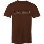 I'm With The Band - Mens T-Shirt Dark Chocolate Mens T-shirt Music Printed In Australia