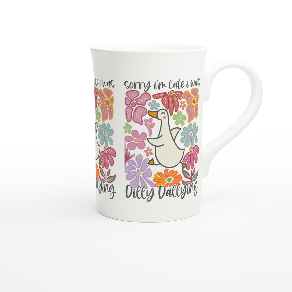 Sorry I'm Late, I Was Dilly Dallying - White 10oz Porcelain Slim Mug Porcelain Mug animal Globally Fulfilled