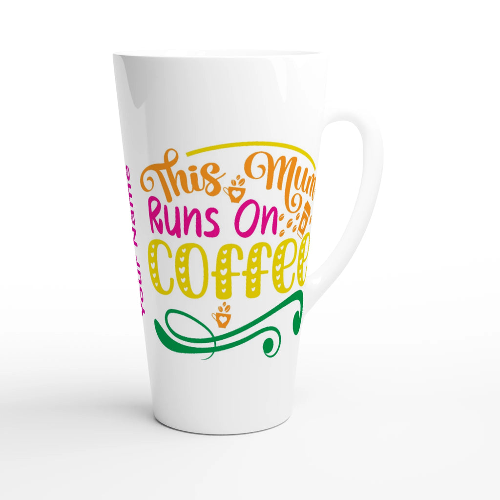 Personalised - This Mum Runs On Coffee - White Latte 17oz Ceramic Mug Personalised Latte Mug customise Globally Fulfilled Mum personalise