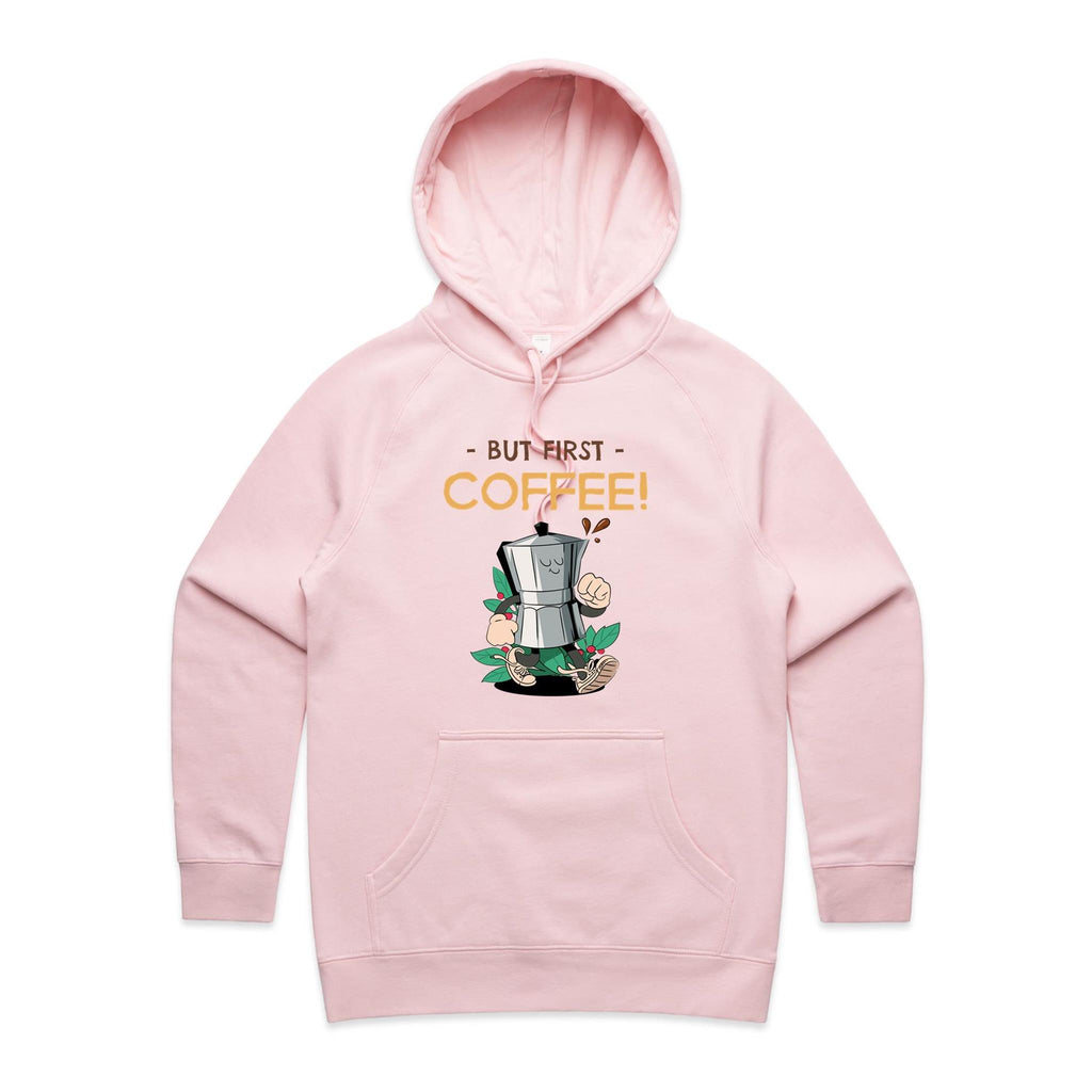 But First Coffee - Womens Hoodie Pink Womens Hoodie Coffee Printed In Australia