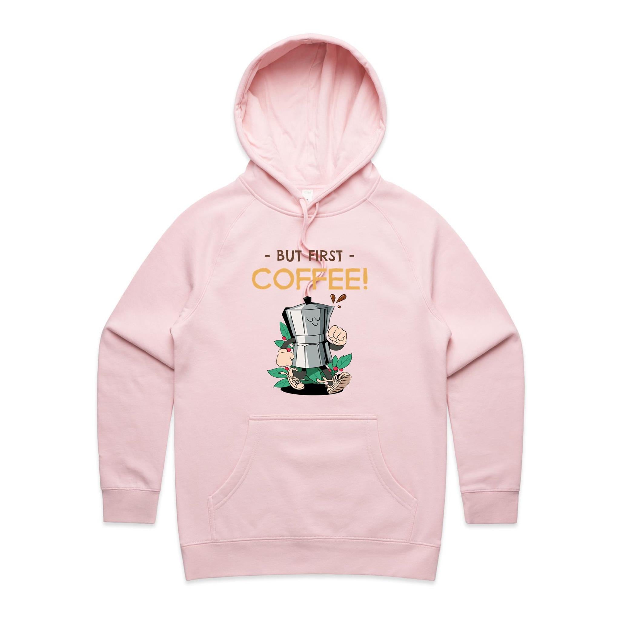 But First Coffee - Womens Hoodie Pink Womens Hoodie Coffee Printed In Australia