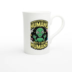 Alien, I'm Not Saying It Was Humans - White 10oz Porcelain Slim Mug Porcelain Mug Globally Fulfilled Sci Fi