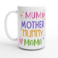 Personalised - Mum, Mother, Mummy, Mama - White 15oz Ceramic Mug Default Title Personalised 15oz Mug customise Globally Fulfilled Mum personalise