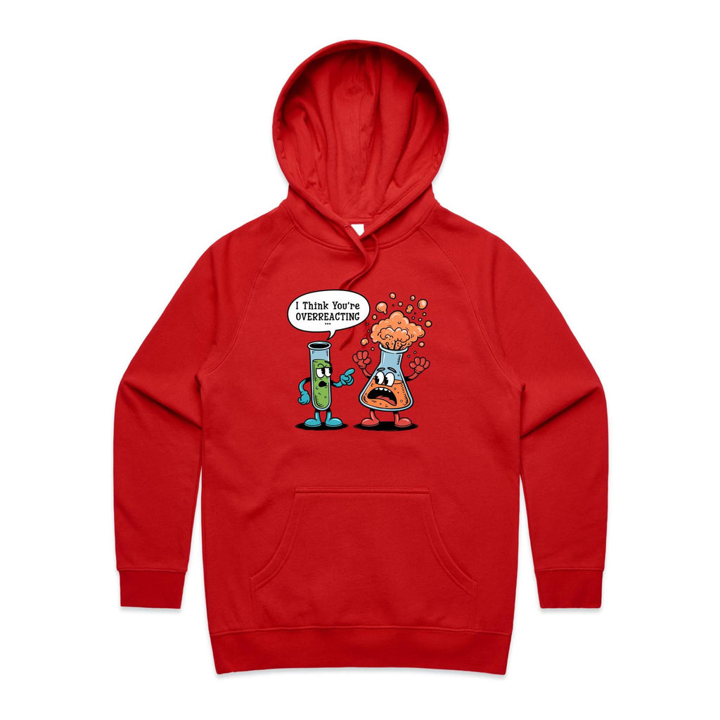 I Think You're Overreacting Chemistry Women's AS Colour Hoodie