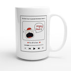 The Best Way To Spread Christmas Cheer Is Singing Loud For All To Hear - White 15oz Ceramic Mug Christmas 15oz Mug Christmas Globally Fulfilled