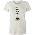 Life Begins After Coffee - Womens T-shirt Natural Womens T-shirt Coffee Printed In Australia