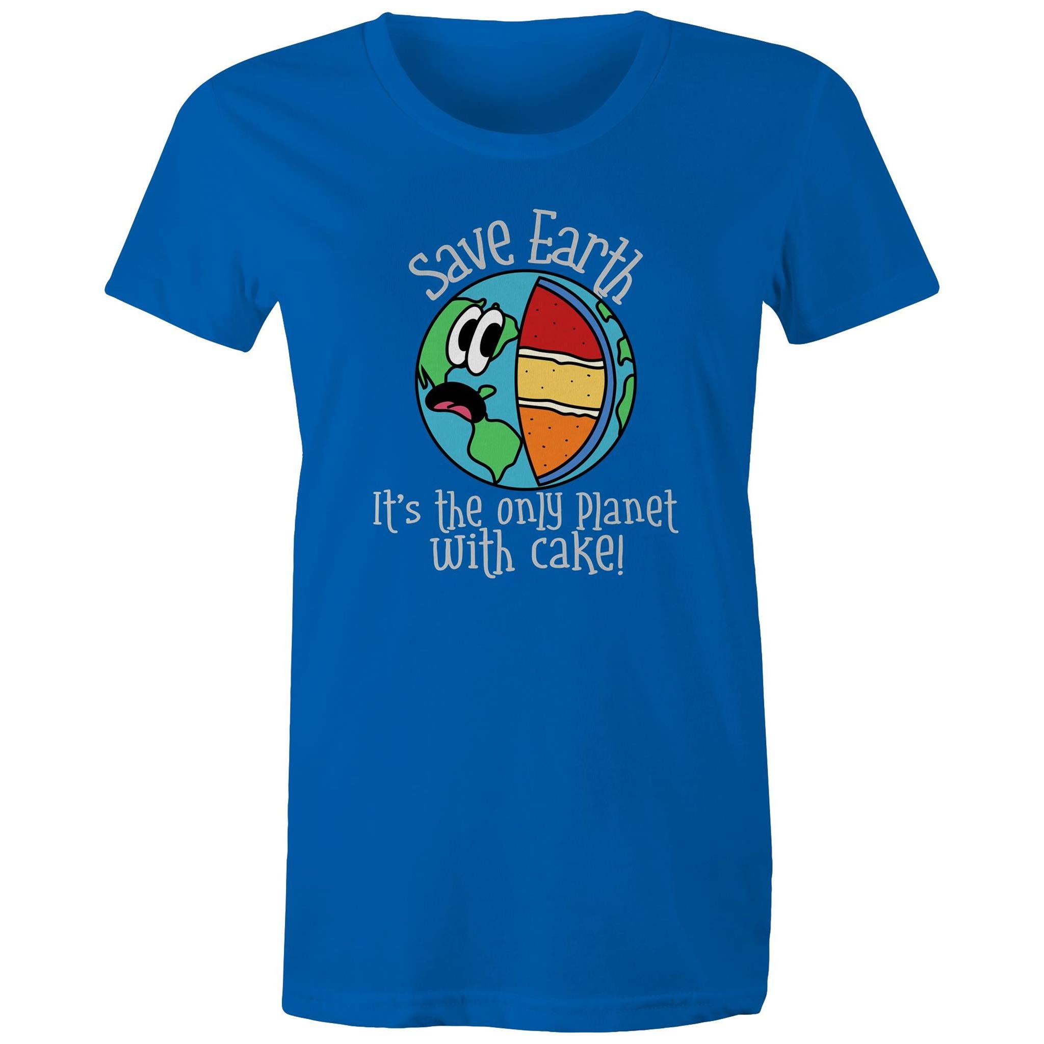 Save Earth, It's The Only Planet With Cake - Womens T-shirt Bright Royal Womens T-shirt Environment Food Printed In Australia