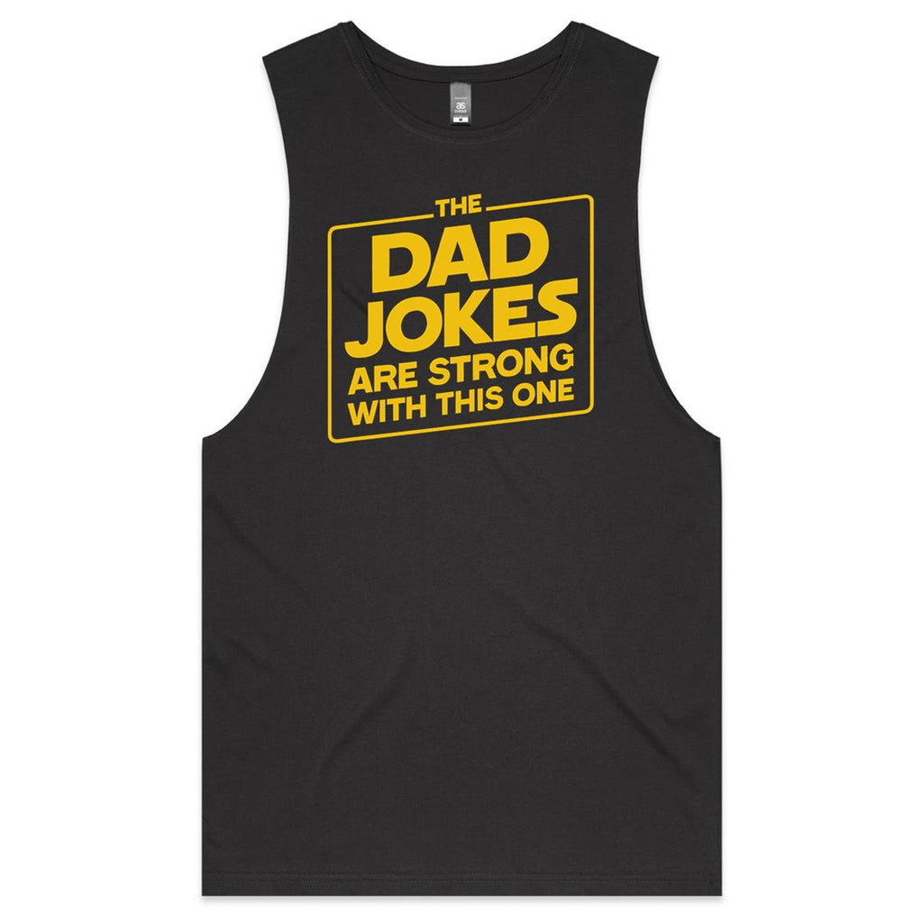 The Dad Jokes Are Strong With This One Mens Men's AS Colour Drop Arm Tank Top Coal Drop Arm Tank Top Dad Printed In Australia