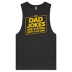 The Dad Jokes Are Strong With This One Mens Men's AS Colour Drop Arm Tank Top Coal Drop Arm Tank Top Dad Printed In Australia