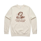 I Prefer Books Over People - AS Colour Stencil Crew Ecru Sweatshirt Printed In Australia Reading