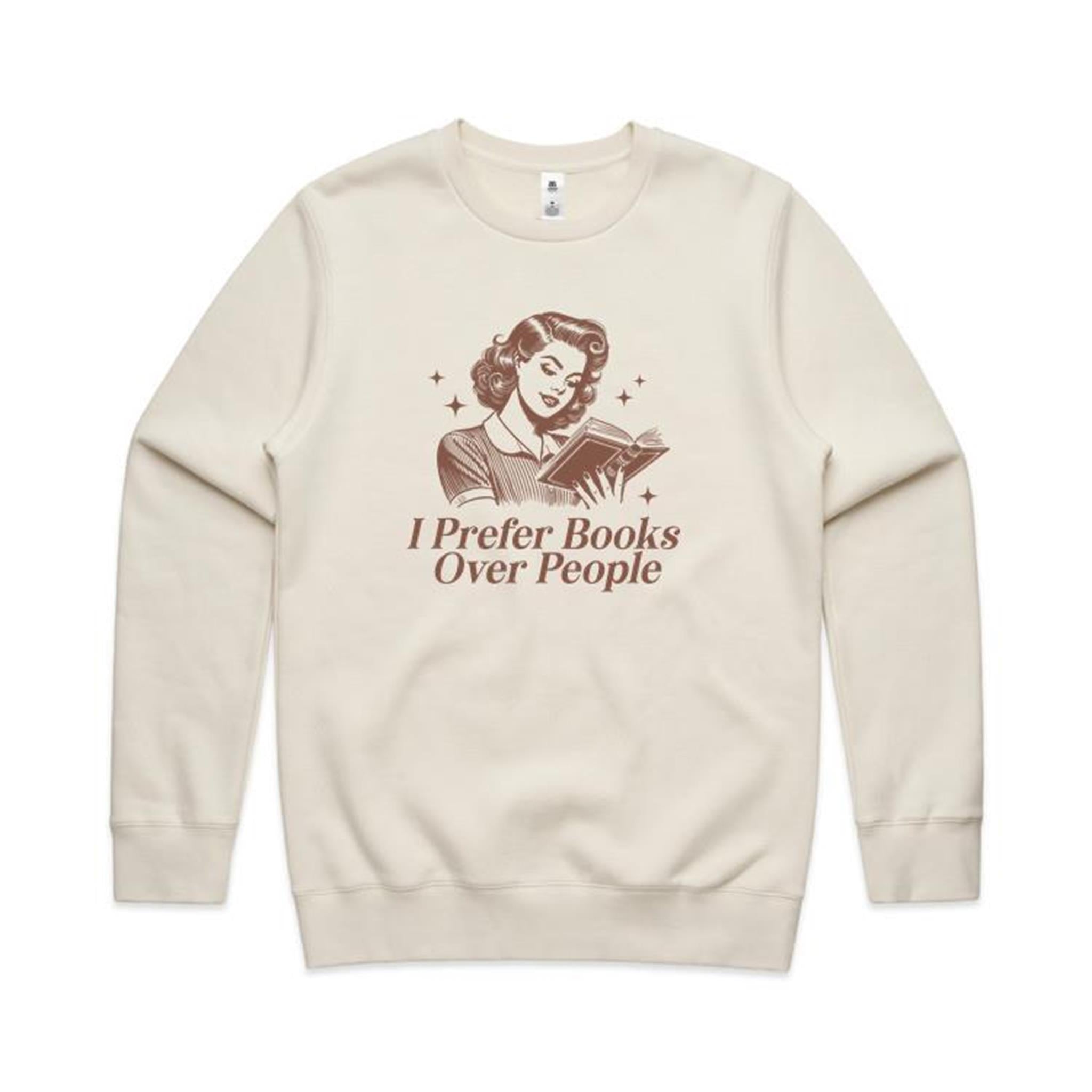 I Prefer Books Over People - AS Colour Stencil Crew Ecru Sweatshirt Printed In Australia Reading