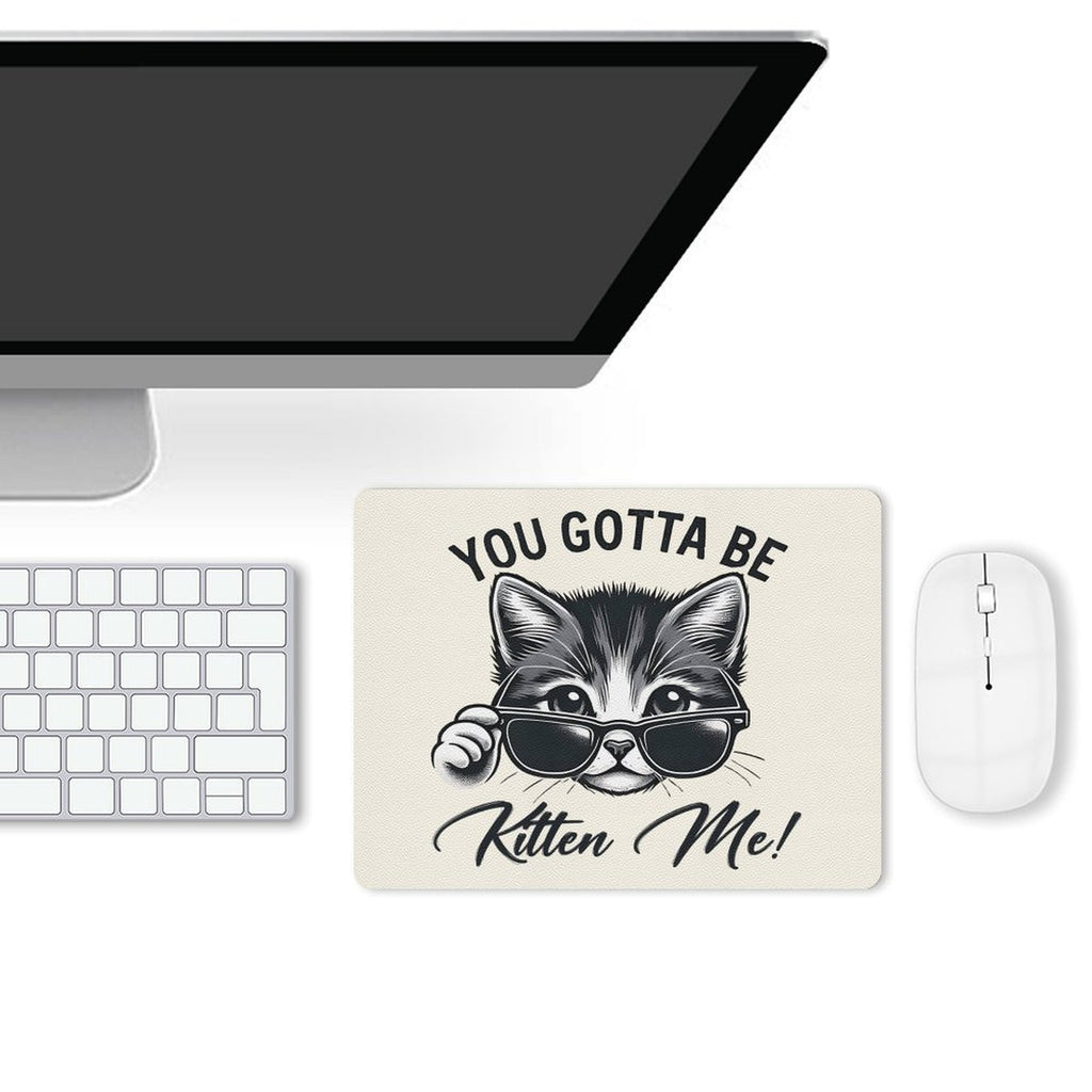 You Gotta Be Kitten Me Leather Mouse Pad Leather Mouse Pad animal Printed Offshore
