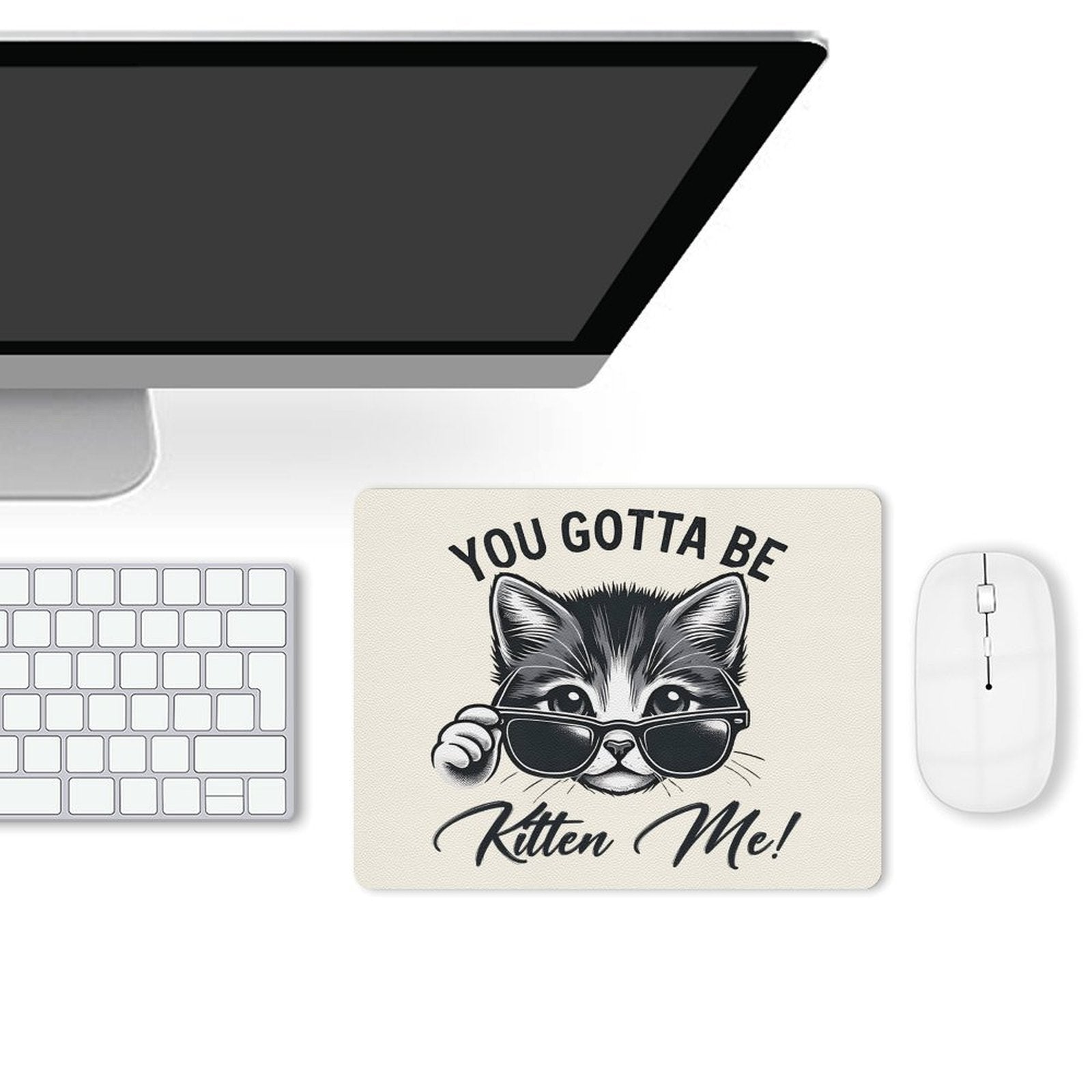 You Gotta Be Kitten Me Leather Mouse Pad Leather Mouse Pad animal Printed Offshore