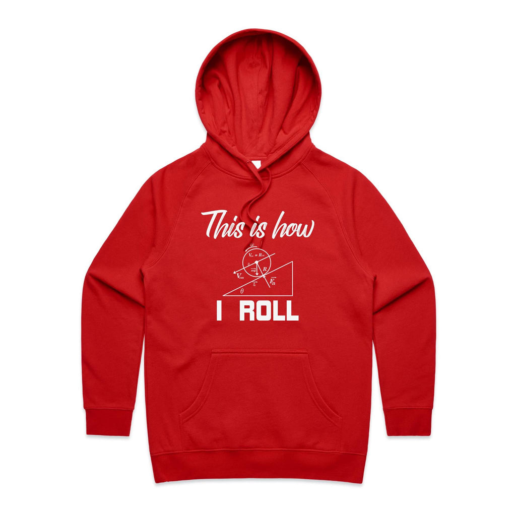 This Is How I Roll Women's AS Colour Hoodie