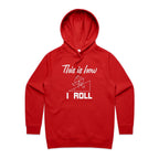 This Is How I Roll Women's AS Colour Hoodie
