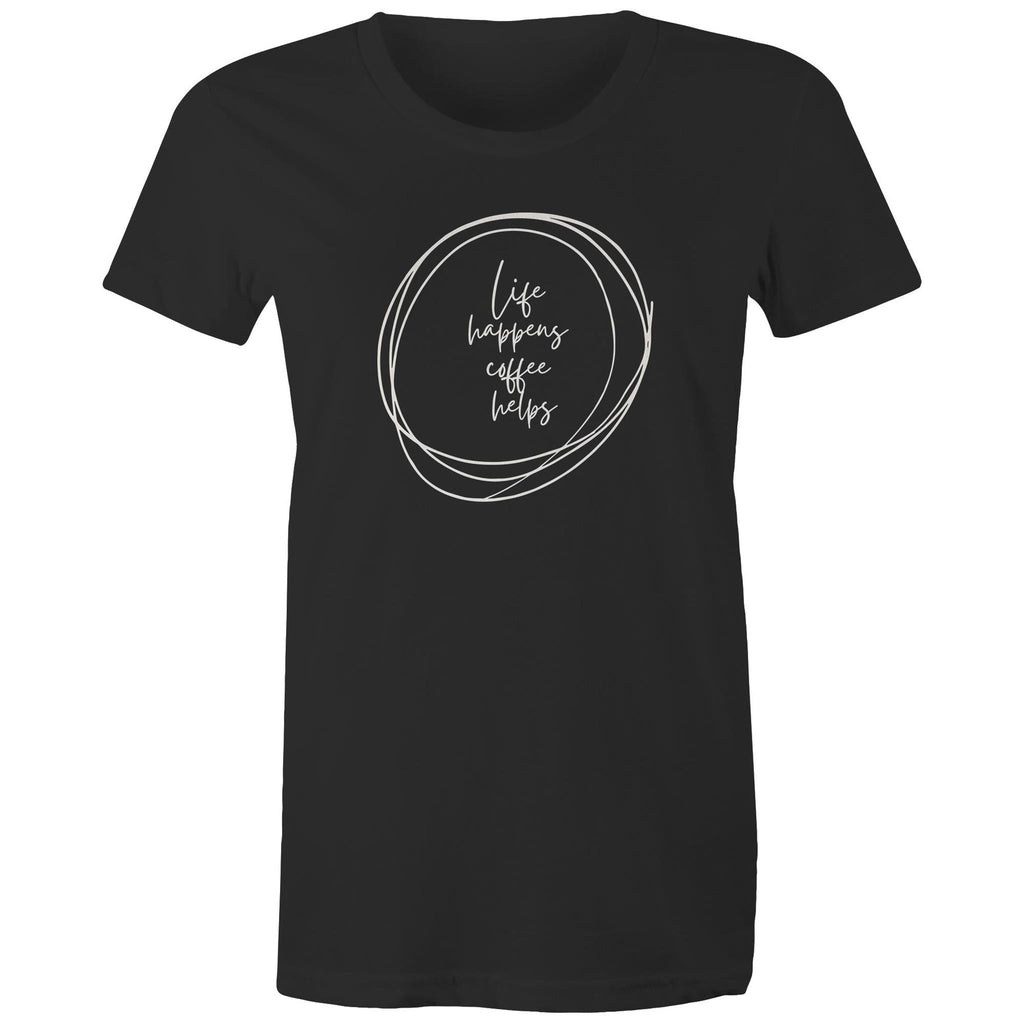 Life Happens, Coffee Helps - Womens T-shirt Black Womens T-shirt Coffee Printed In Australia