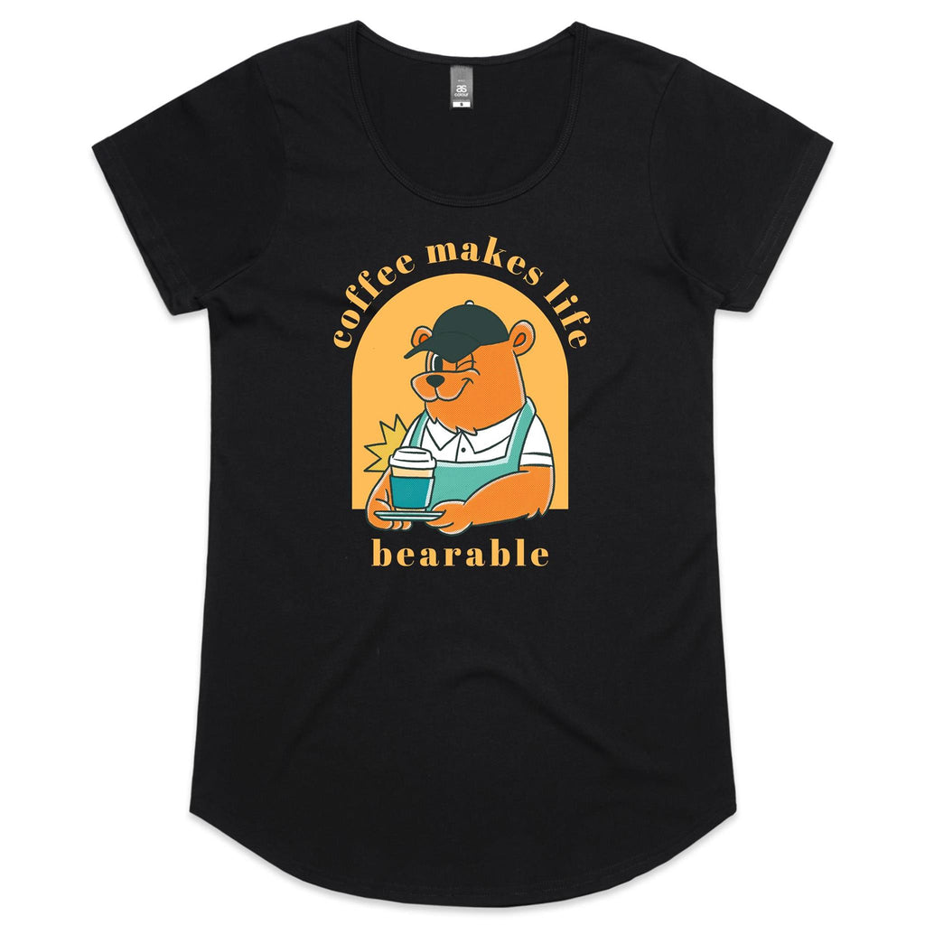 Coffee Makes Life Bearable - Womens Scoop Neck T-Shirt Black Womens Scoop Neck T-shirt animal Coffee Printed In Australia