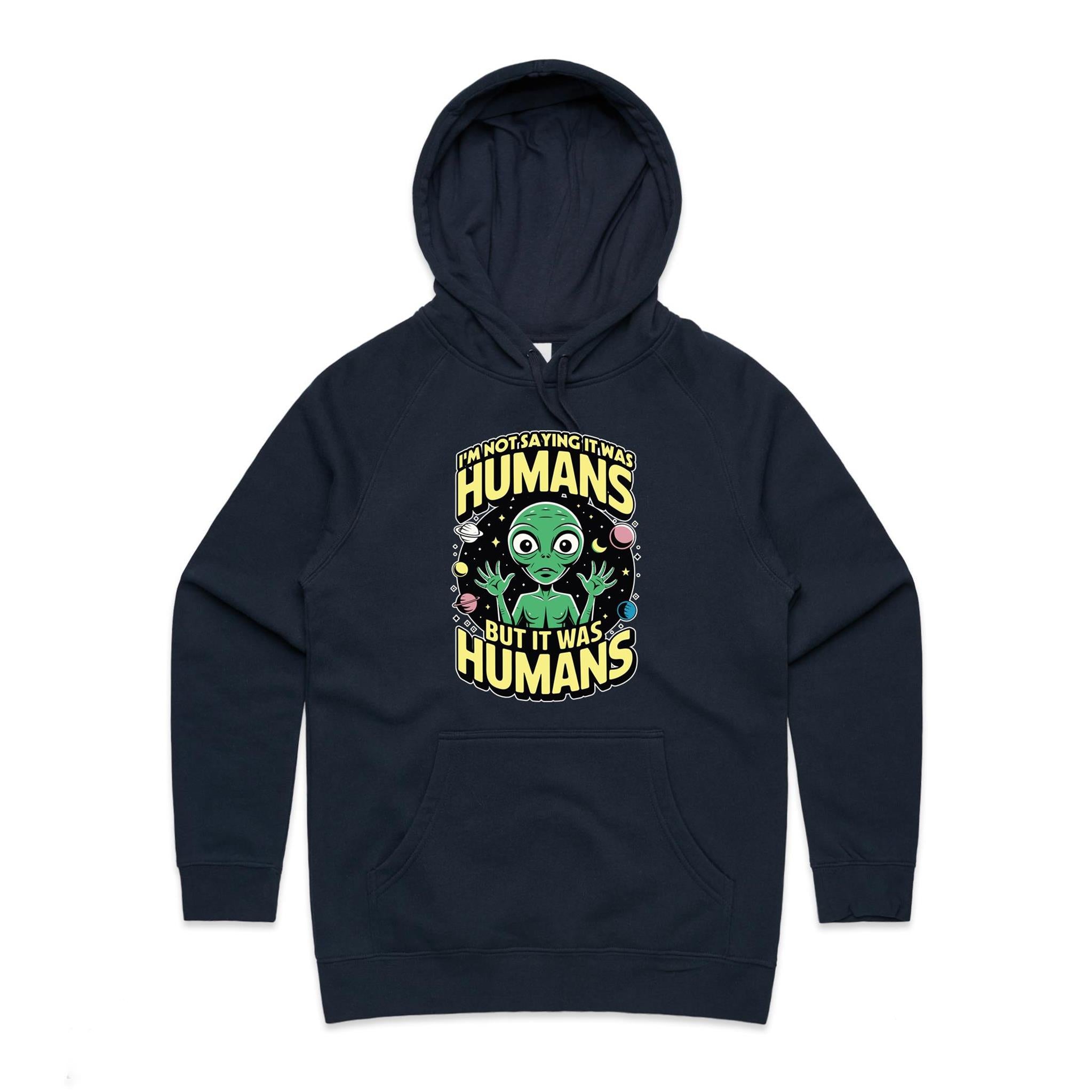 Alien, I'm Not Saying It Was Humans - Womens Hoodie Navy Womens Hoodie Printed In Australia Sci Fi