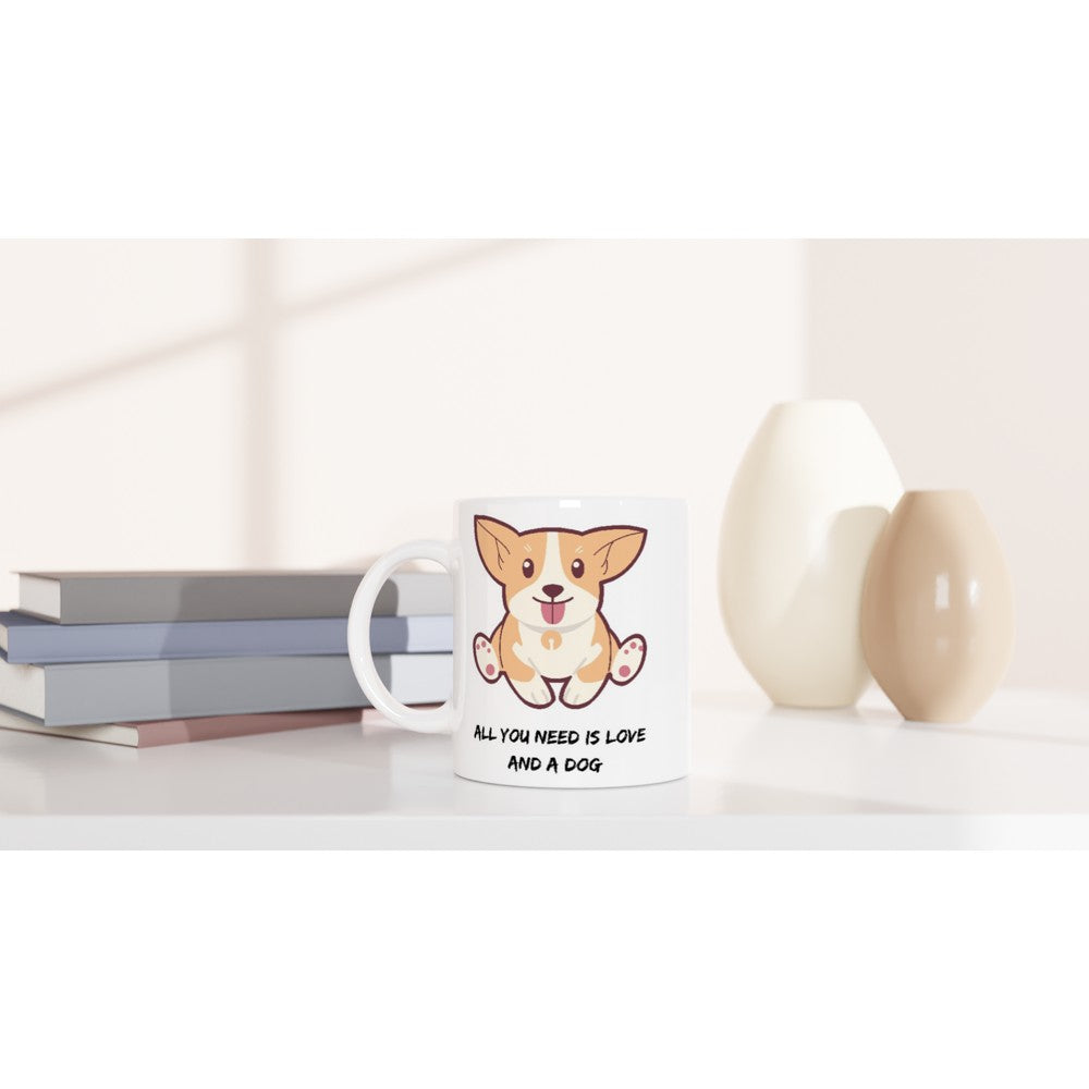All You Need Is Love And A Dog White 11oz Ceramic Mug White 11oz Mug animal Globally Fulfilled