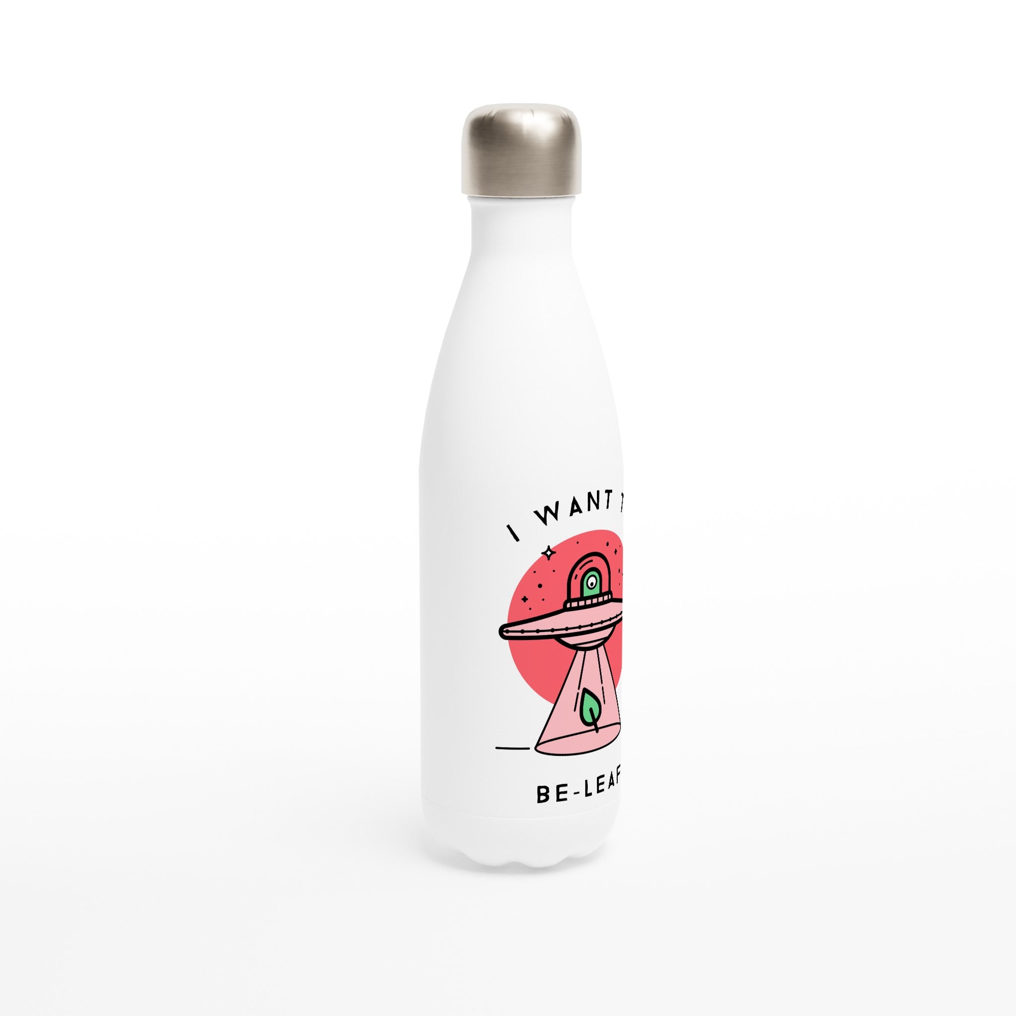 I Want To Be-Leaf, UFO - White 17oz Stainless Steel Water Bottle White Water Bottle Globally Fulfilled Sci Fi
