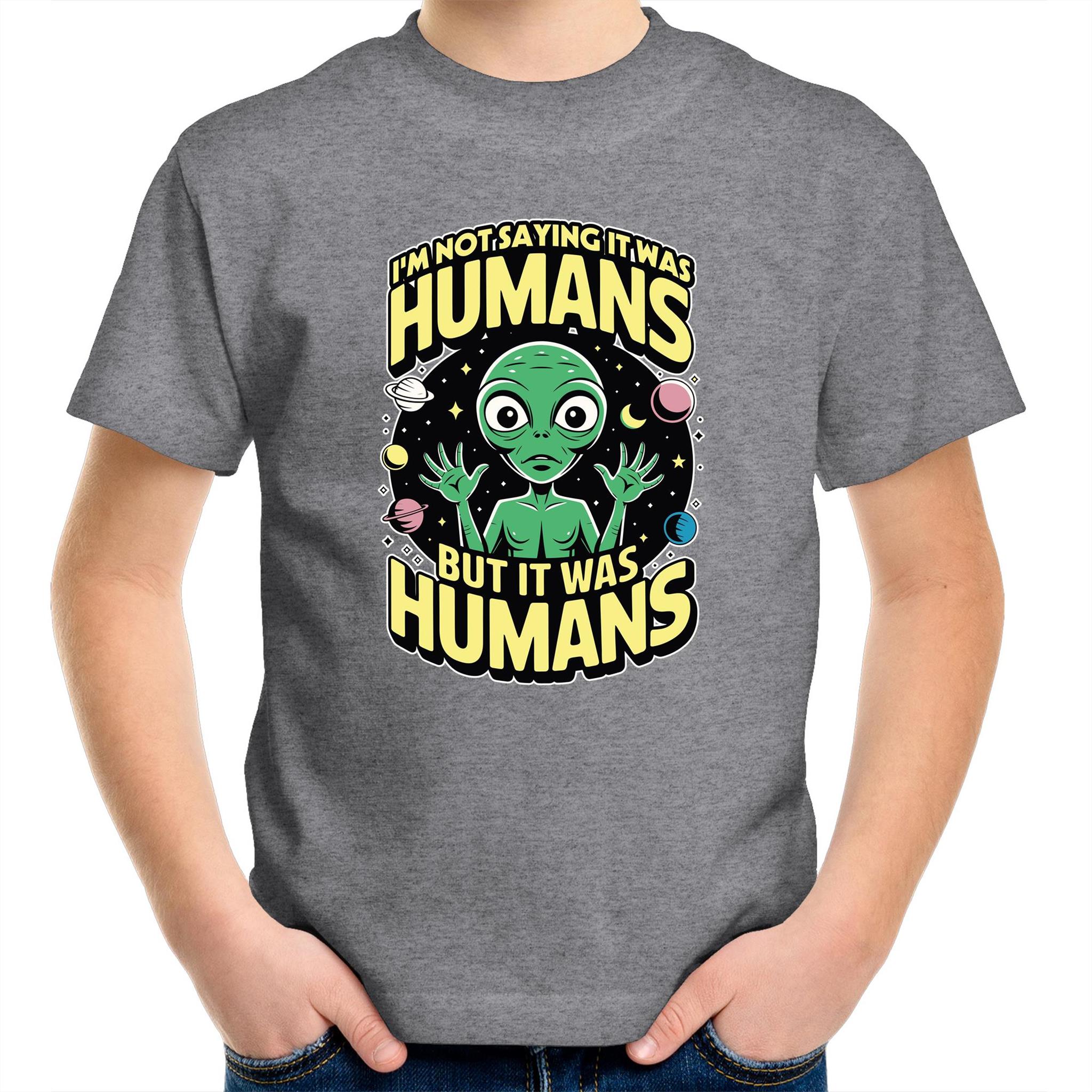 Alien, I'm Not Saying It Was Humans - Kids Youth T-shirt Grey Marle Kids Youth T-shirt Printed In Australia Sci Fi