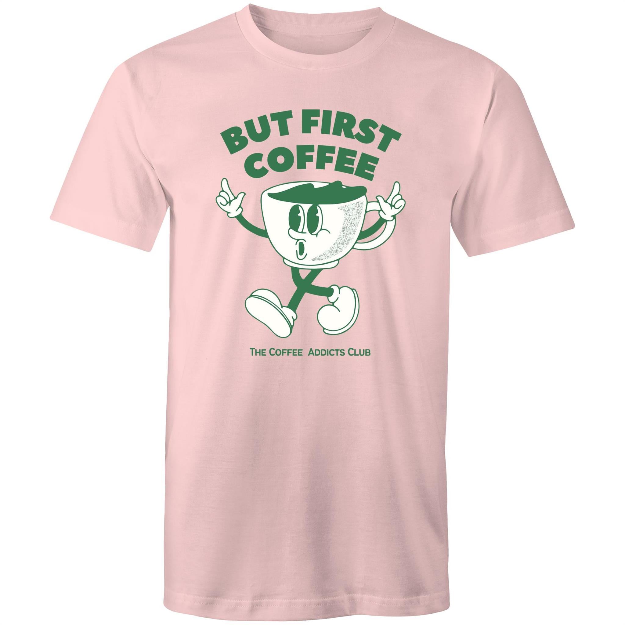 But First Coffee, The Coffee Addicts Club - Mens T-Shirt Pink Mens T-shirt Coffee Printed In Australia
