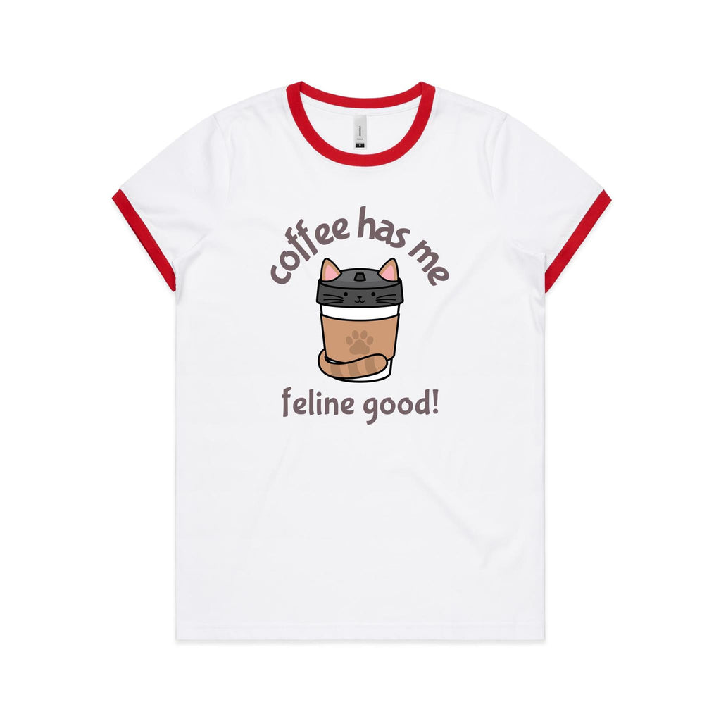 Coffee Has Me Feline Good - Women's Ringer Tee White Red Womens Ringer T-shirt animal Coffee Printed In Australia