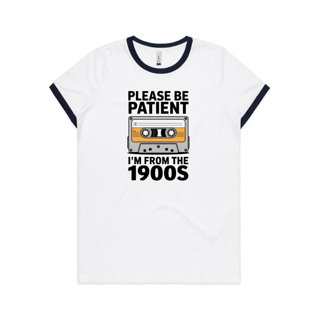 Please Be Patient, I'm From The 1900's - Women's Ringer Tee