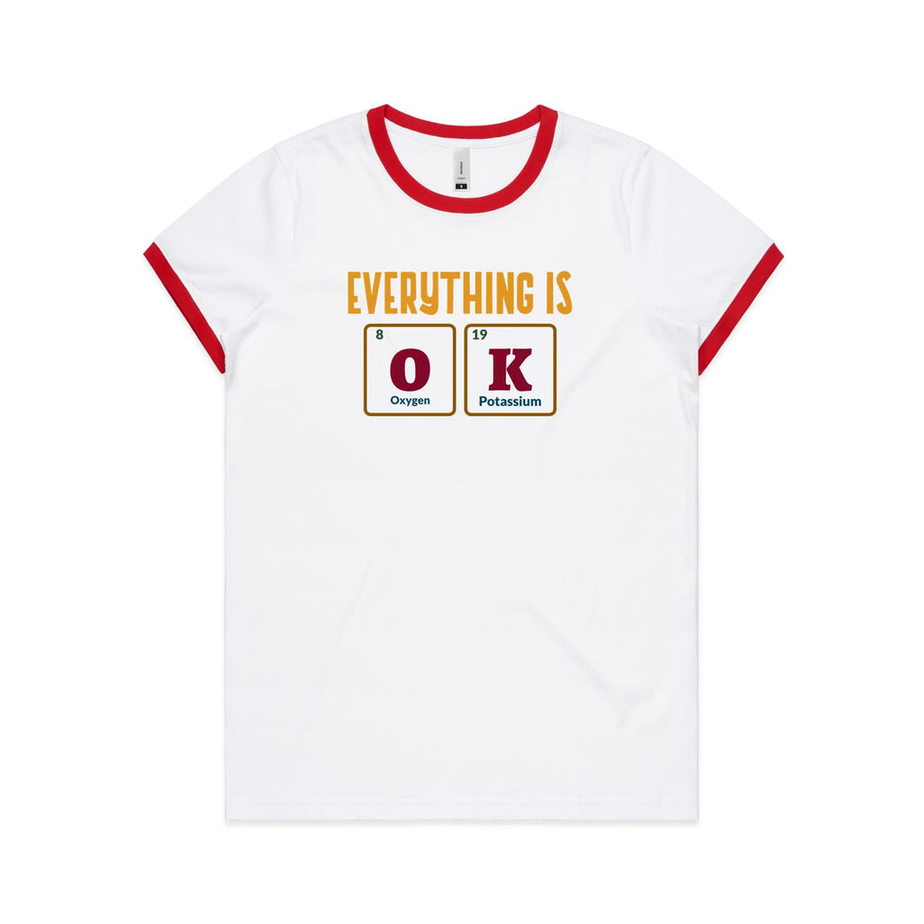 Everything Is OK, Periodic Table - Women's Ringer Tee White Red Womens Ringer T-shirt Printed In Australia Science